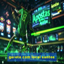 garoto com local santos